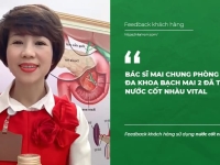 Bác Sĩ Mai Chung - Phòng khám đa khoa Bạch Mai 2 đã tin dùng & khuyên dùng nước cốt nhàu Vital