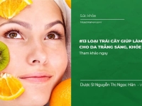 #13 loại Trái cây giúp làm đẹp da, cho da trắng sáng, khỏe mạnh