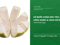 Vỏ Bưởi Chăm Sóc Tóc: Công Dụng & Cách Sử Dụng Hiệu Quả
