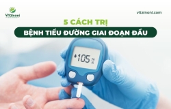 5 cách trị bệnh tiểu đường giai đoạn đầu và các triệu chứng