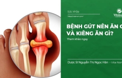 Bệnh Gút Nên Ăn Gì Và Kiêng Ăn Gì?