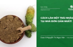 Cách làm Bột trái nhàu tại nhà đơn giản nhất!