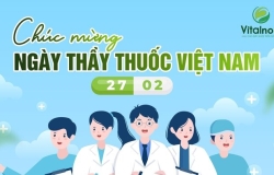 VITAL CHÚC MỪNG NGÀY THẦY THUỐC VIỆT NAM 27/2/2024