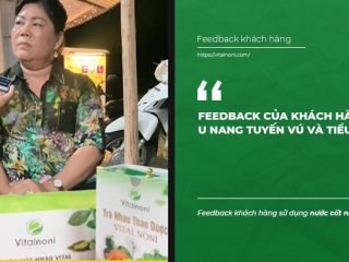 Feedback khách hàng bị U Nang tuyến Vú và Tiểu Đường sau khi sử dụng nước cốt nhàu Vital