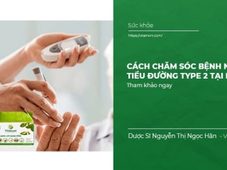 Cách chăm sóc bệnh nhân tiểu đường type 2 tại nhà