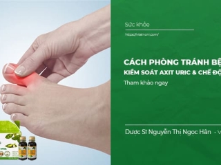 Cách Phòng Tránh Bệnh Gút: Kiểm Soát Acid Uric & Chế Độ Ăn Uống
