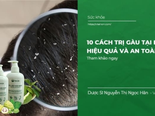 10 Cách Trị Gàu Tại Nhà Hiệu Quả và An Toàn